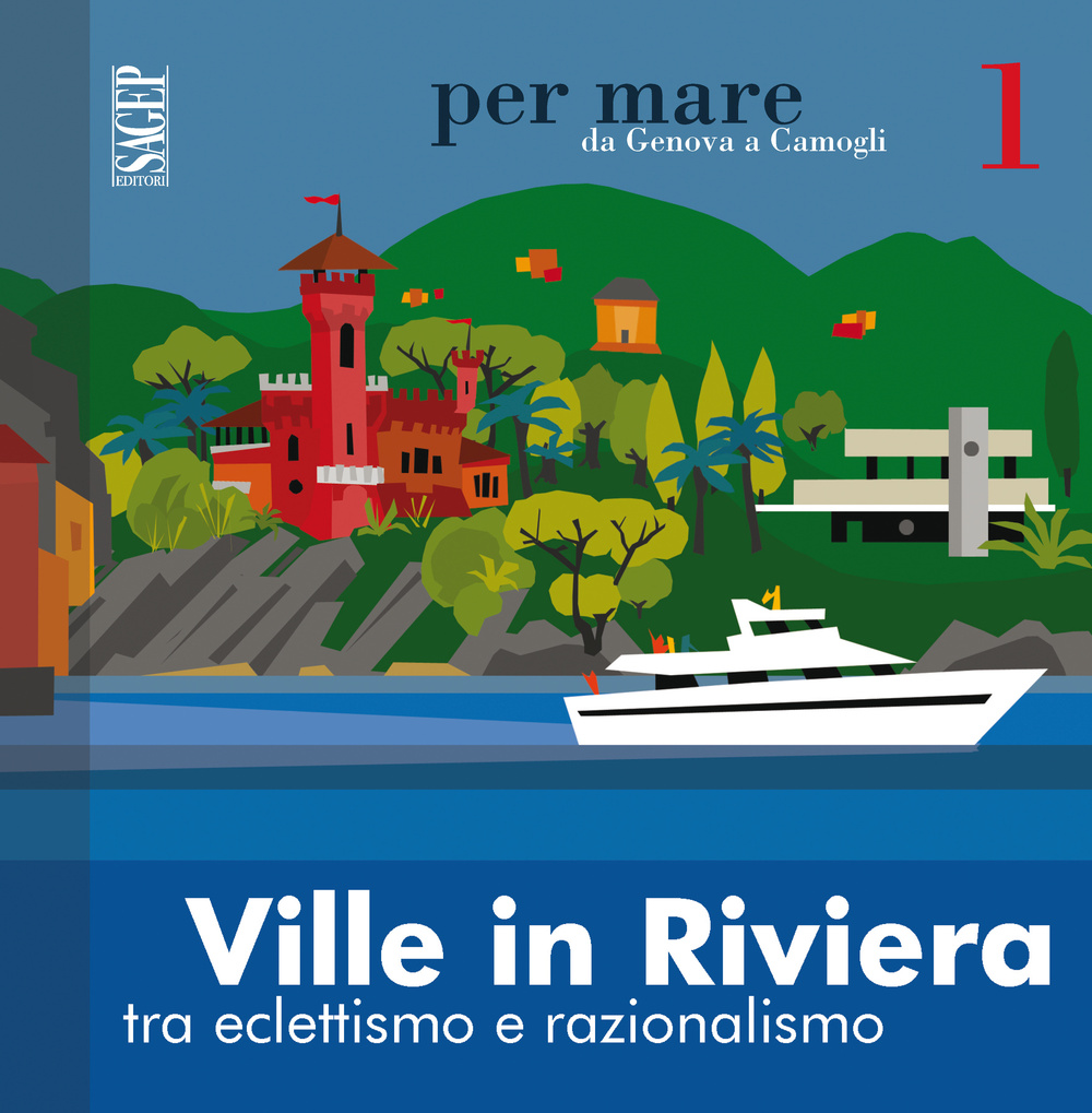 Ville in riviera. Tra eclettismo e razionalismo