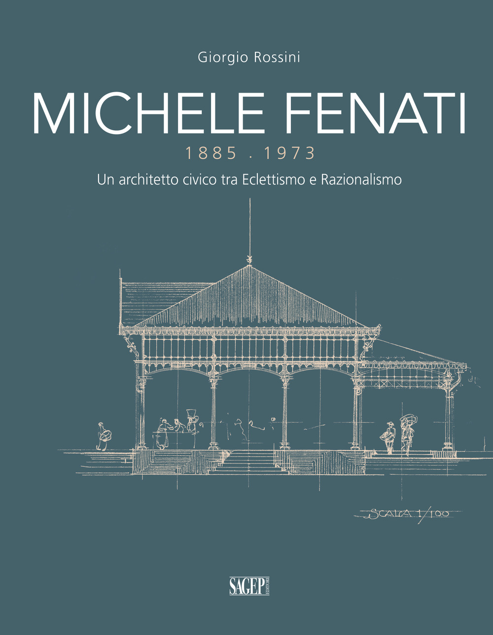 Michele Fenati 1885-1973. Un architetto civico tra eclettismo e razionalismo