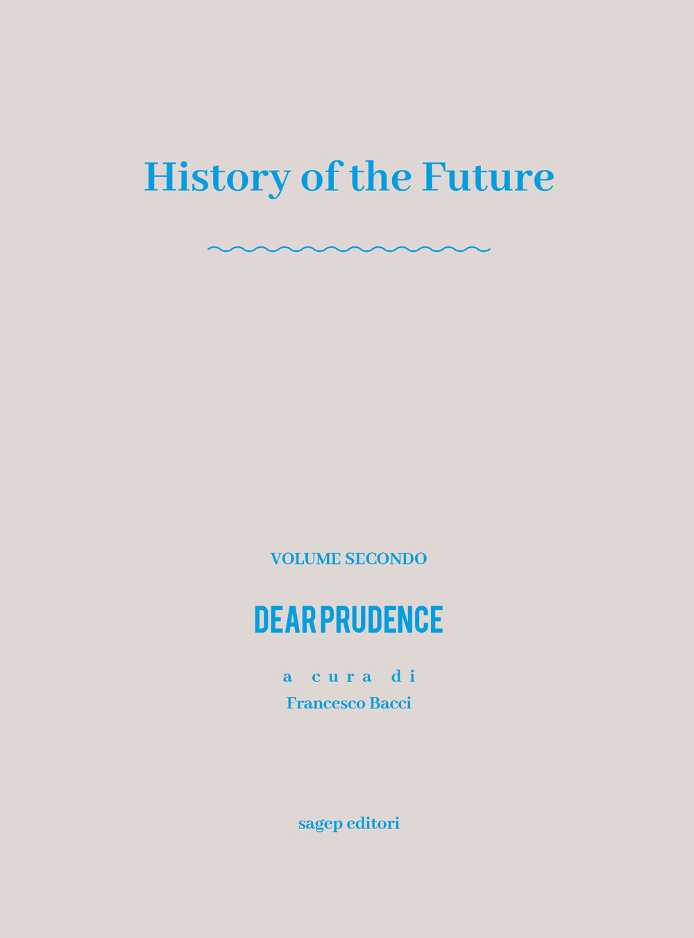 History of the future. Vol. 2: Dear prudence