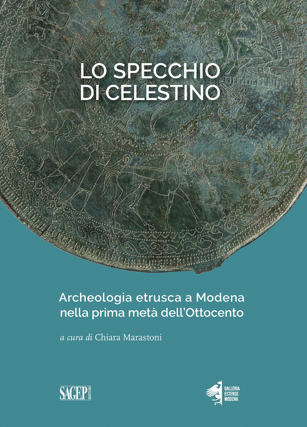 Lo specchio di Celestino. Archeologia etrusca a Modena nella prima metà dell'Ottocento