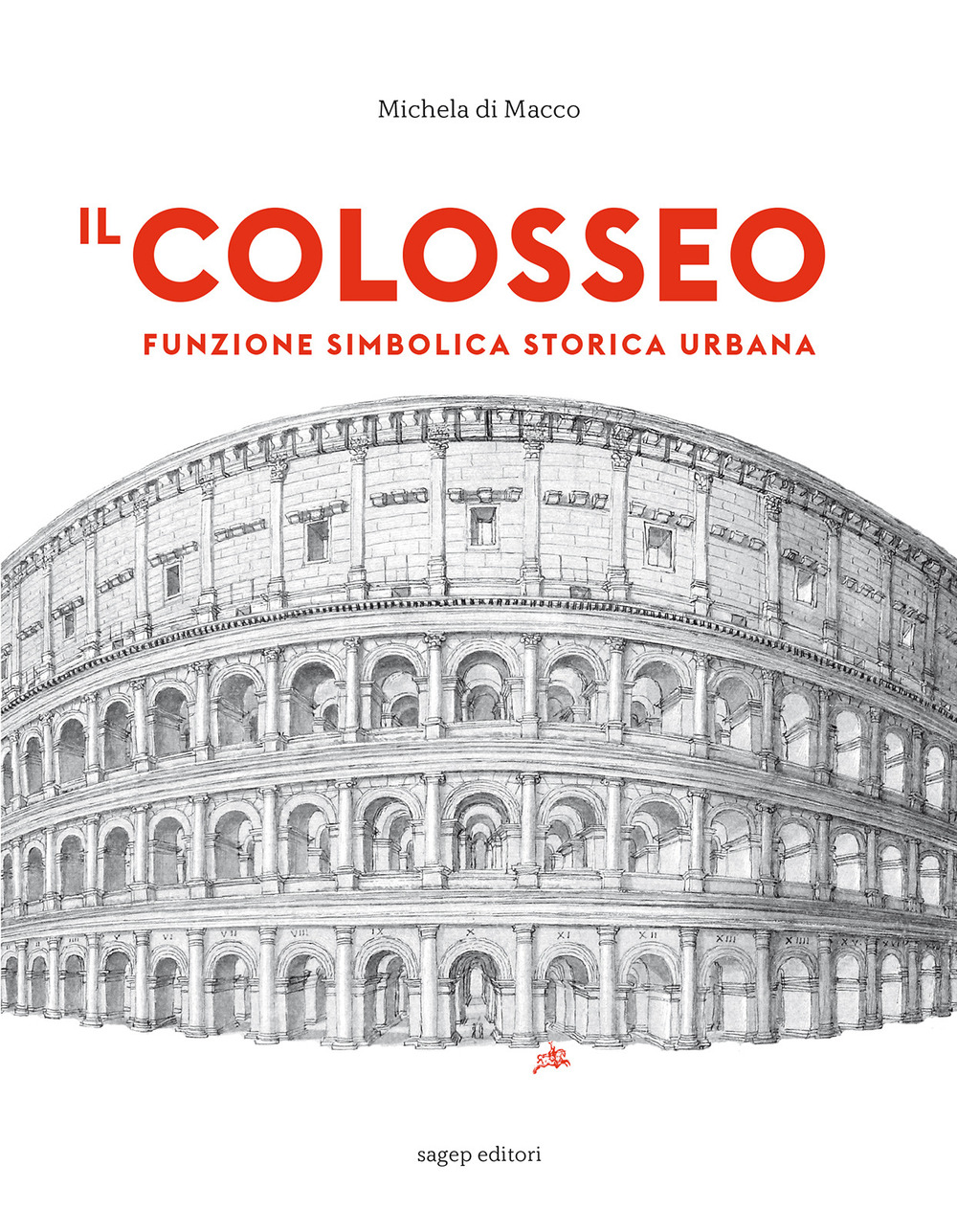 Il Colosseo. Funzione simbolica storica urbana
