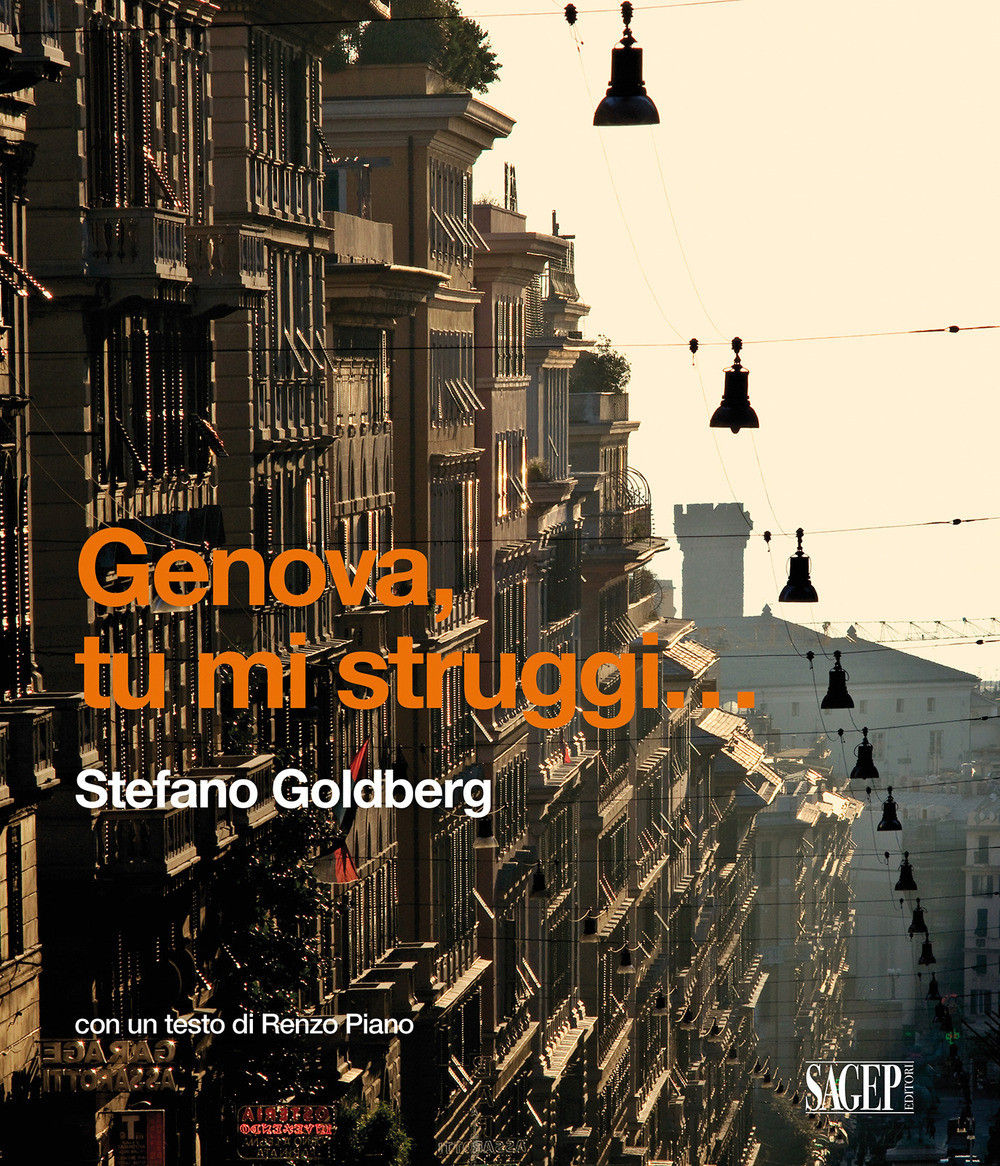 Genova tu mi struggi... Ediz. italiana e inglese