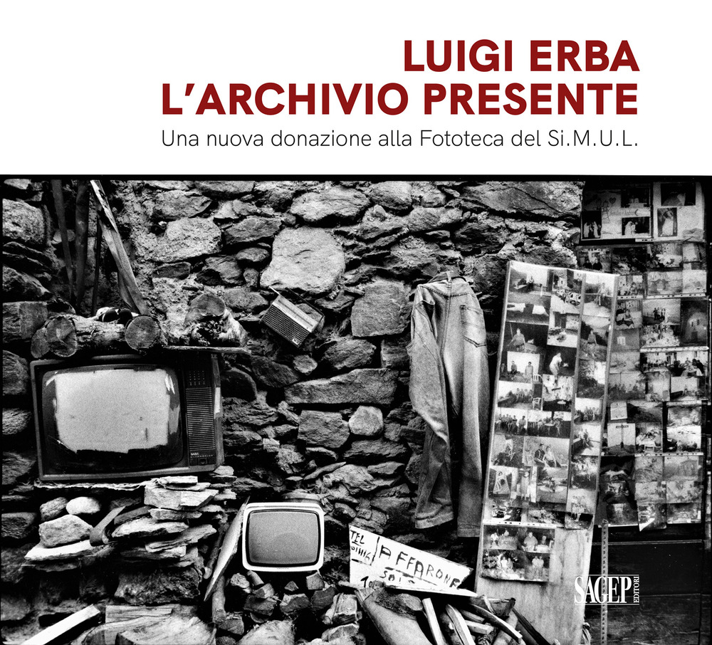 Luigi Erba. L'archivio presente. Una nuova donazione alla fototeca del Si.M.U.L