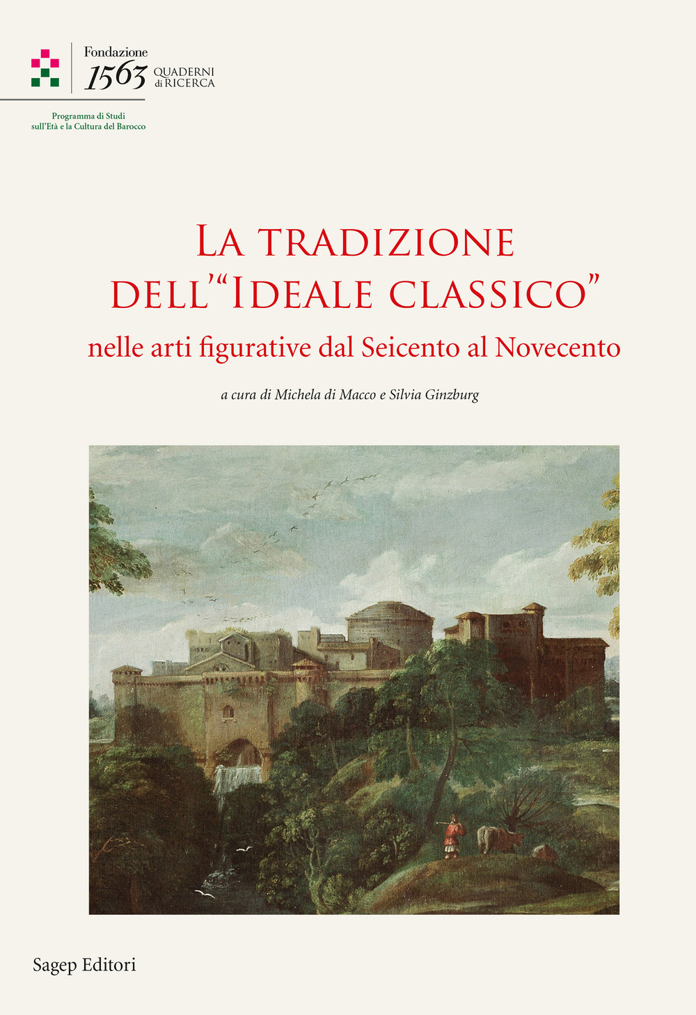 La tradizione dell'«Ideale Classico» nelle arti figurative dal seicento al Novecento