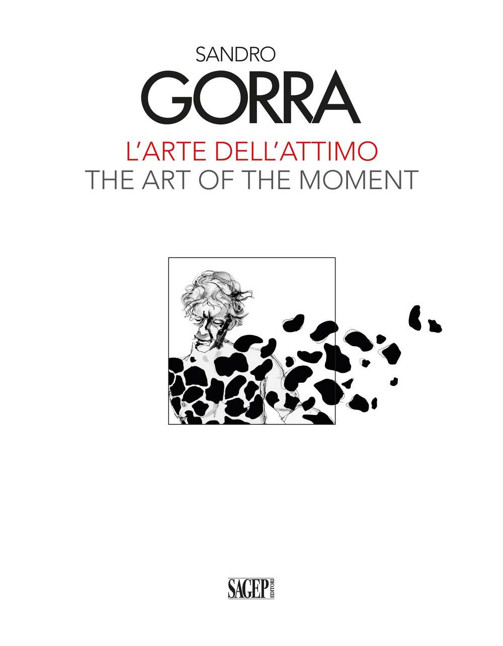 Sandro Gorra. L'arte dell'attimo-The art of the moment. Ediz. illustrata