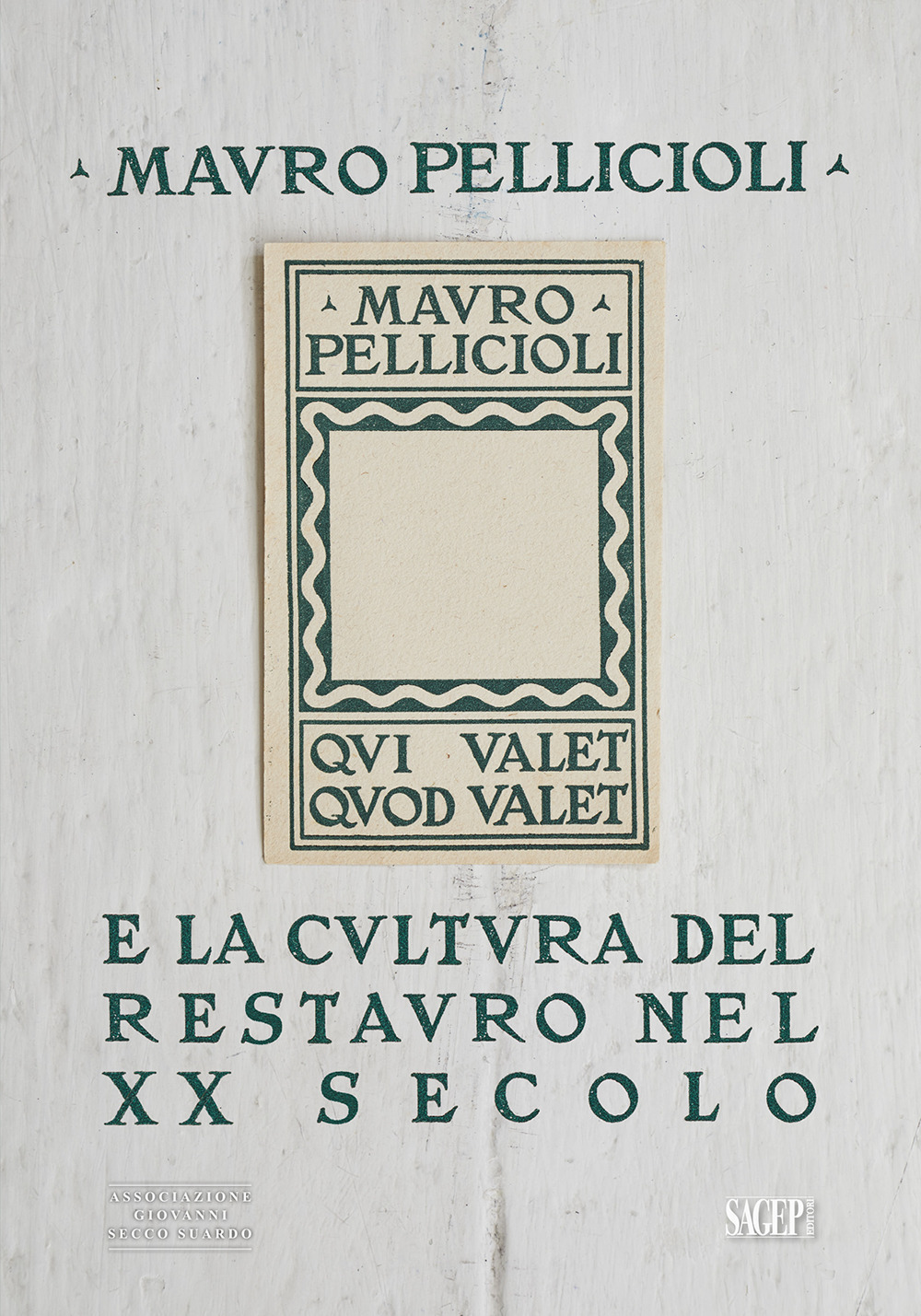 Mauro Pelliccioli e la cultura del restauro nel XX secolo