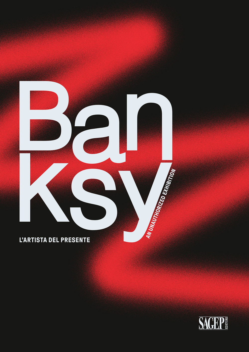 Banksy. L'artista del presente. An unathorized exhibition