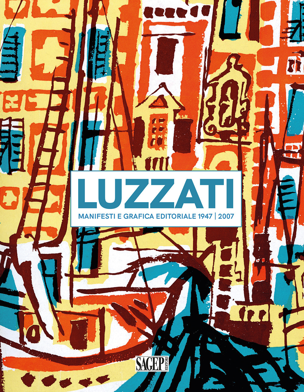 Luzzati. Manifesti e grafica editoriale 1947-2007. Ediz. italiana e inglese