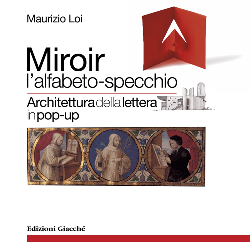 Miroir l'alfabeto-specchio. Architettura della lettera in pop-up. Ediz. illustrata
