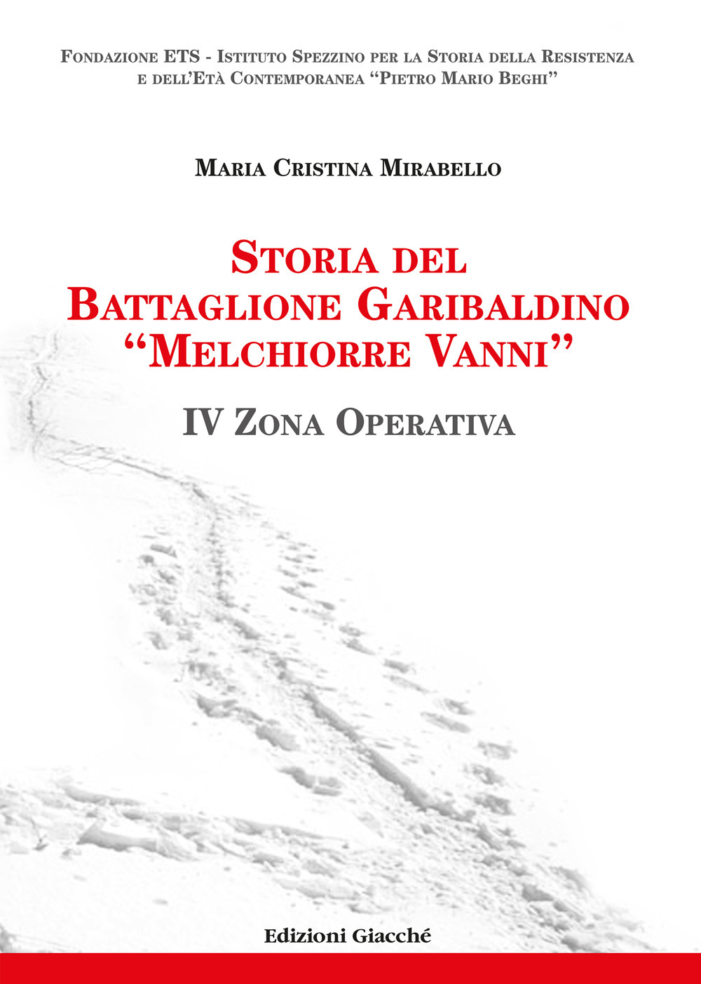 Storia del Battaglione Garibaldino «Melchiorre Vanni». IV Zona Operativa