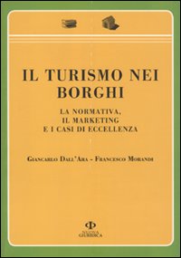 Il turismo nei borghi. La normativa, il marketing e i casi di eccellenza