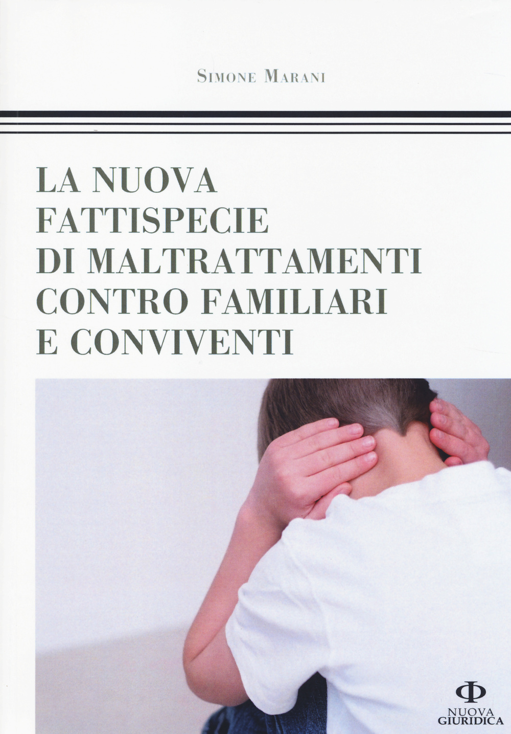 La nuova fattispecie di maltrattamenti contro familiari e conviventi