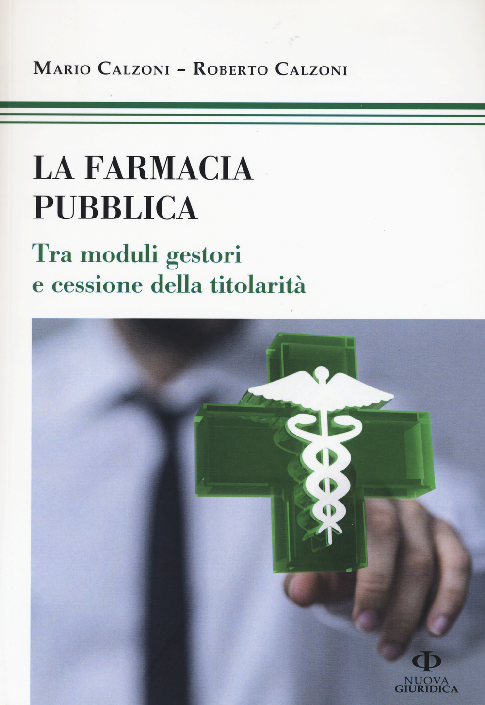 La farmacia pubblica. Tra moduli gestori e cessione della titolarità