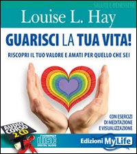 Guarisci la tua vita! Audiolibro. 2 CD Audio