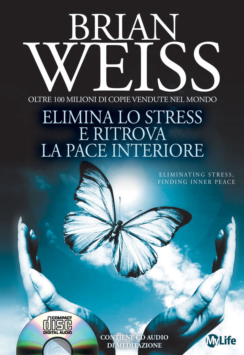 Elimina lo stress e ritrova la pace interiore. Con CD Audio