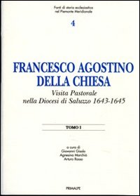 Francesco Agostino dalla Chiesa. Visita pastorale diocesi Saluzzo 1643-1645