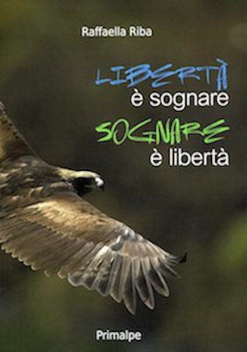 Libertà è sognare sognare è libertà