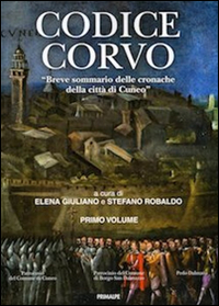 Codice corvo. Breve sommario delle cronache della città di Cuneo. Vol. 1