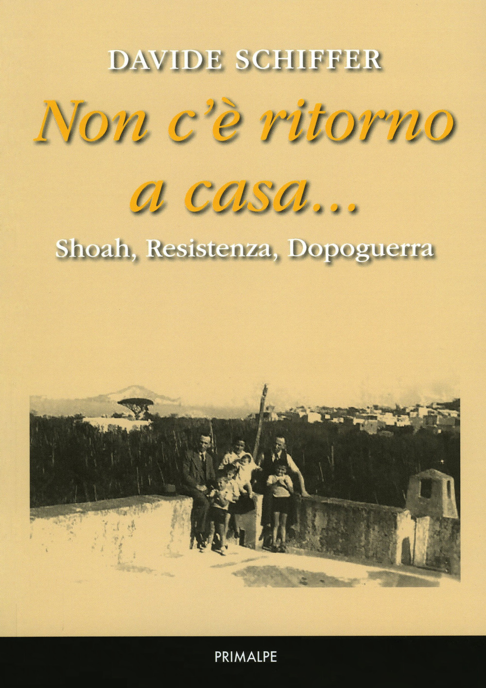 Non c'è ritorno a casa... Shoah, Resistenza, dopoguerra