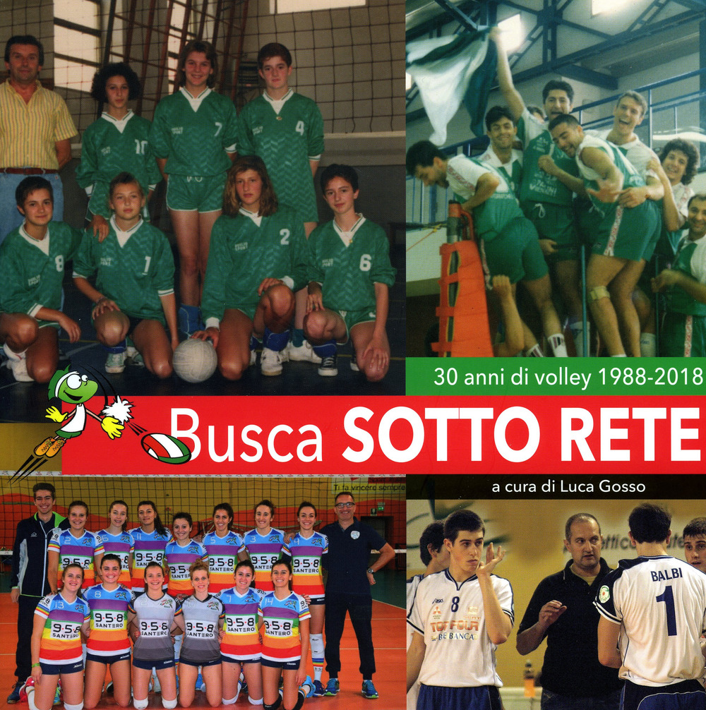 Busca sotto rete. 30 anni di volley 1988-2018