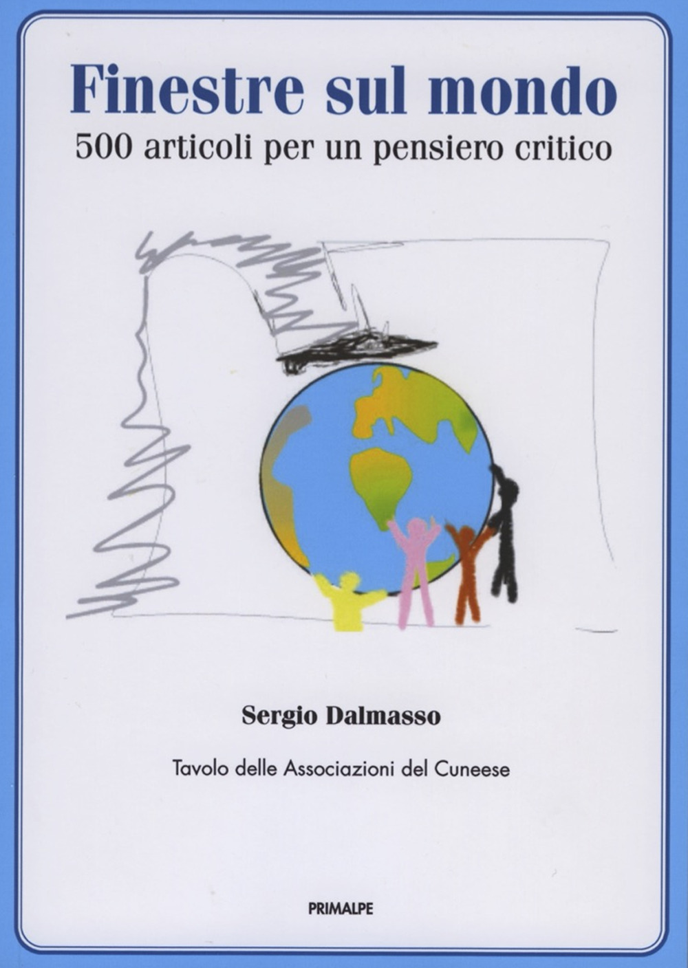 Finestre sul mondo. 500 articoli per in pensiero critico