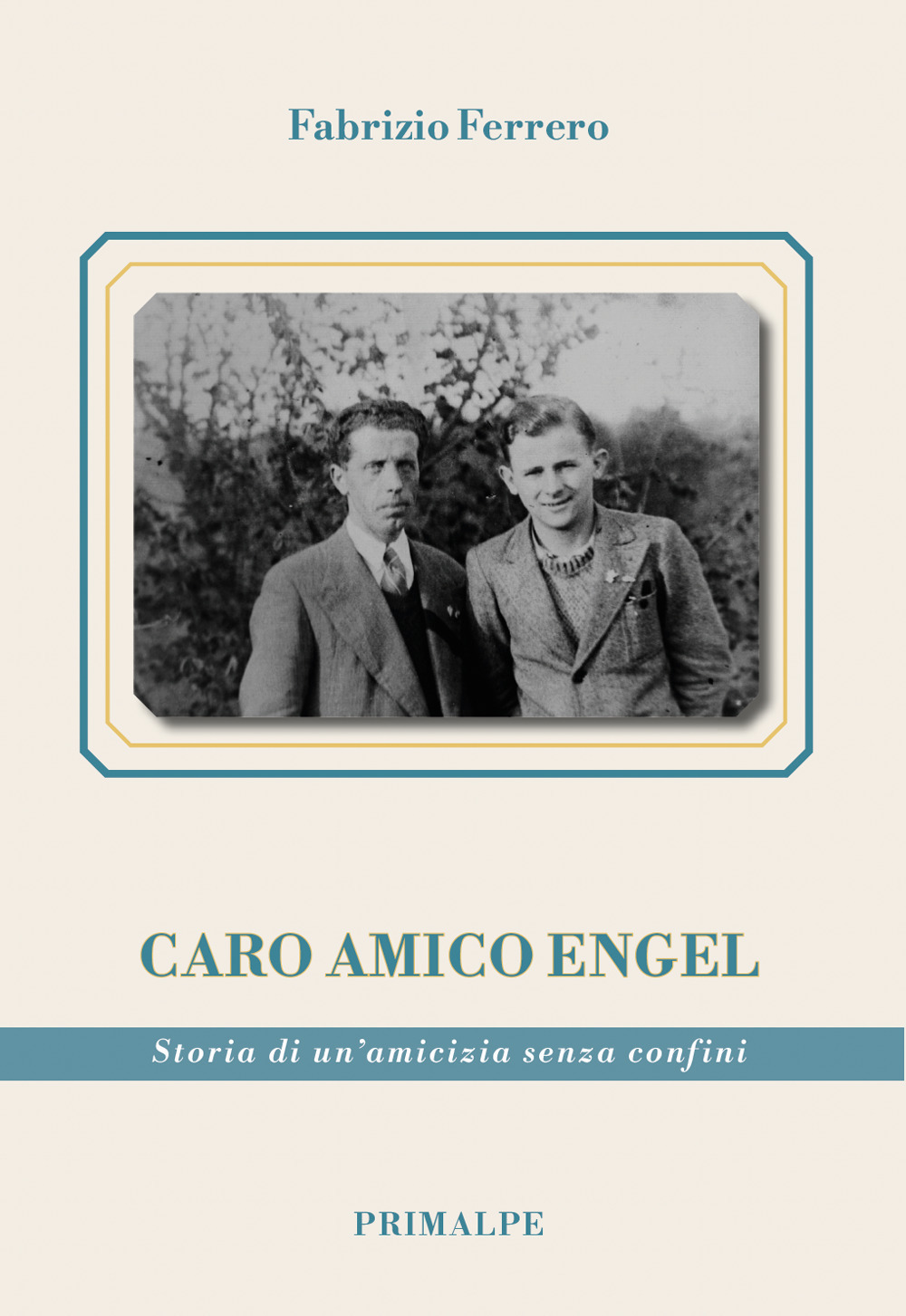 Caro amico Engel. Storia di un'amicizia senza confini