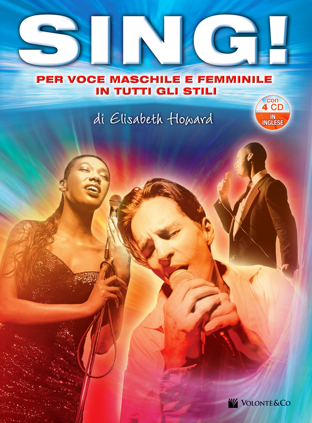 Sing! Per voce maschile e femminile in tutti gli stili. Con 4 CD