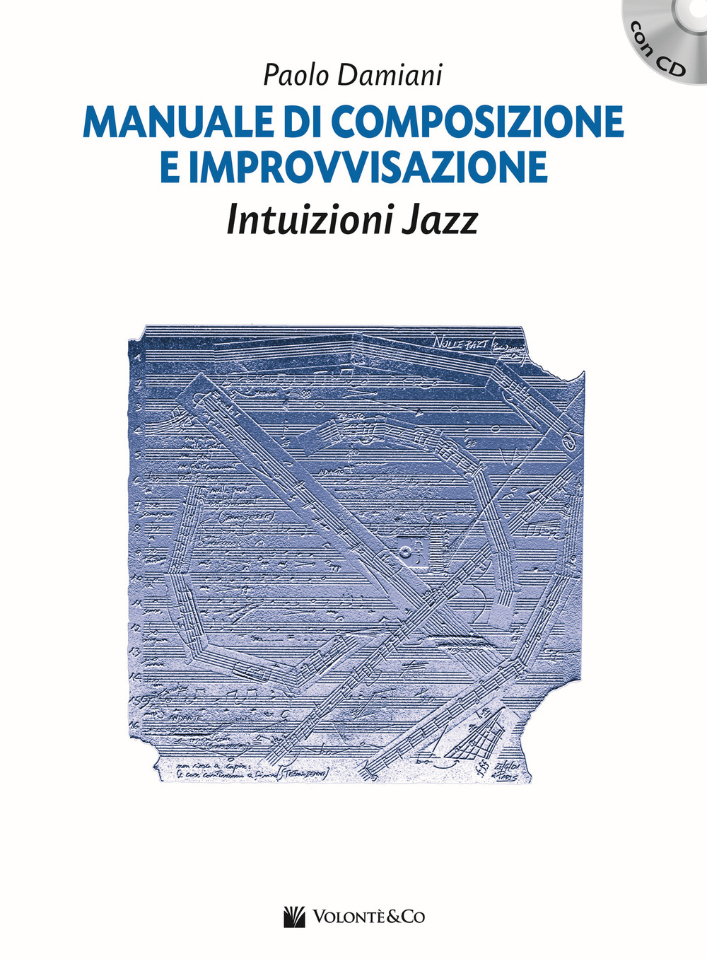 Manuale di composizione e improvvisazione intuizioni jazz. Con CD Audio
