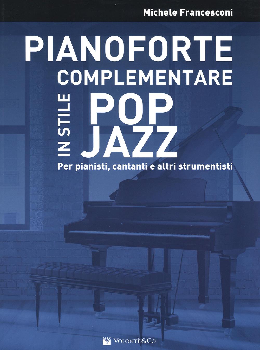 Pianoforte complementare in stile pop jazz. Per pianisti, cantanti e altri strumentisti