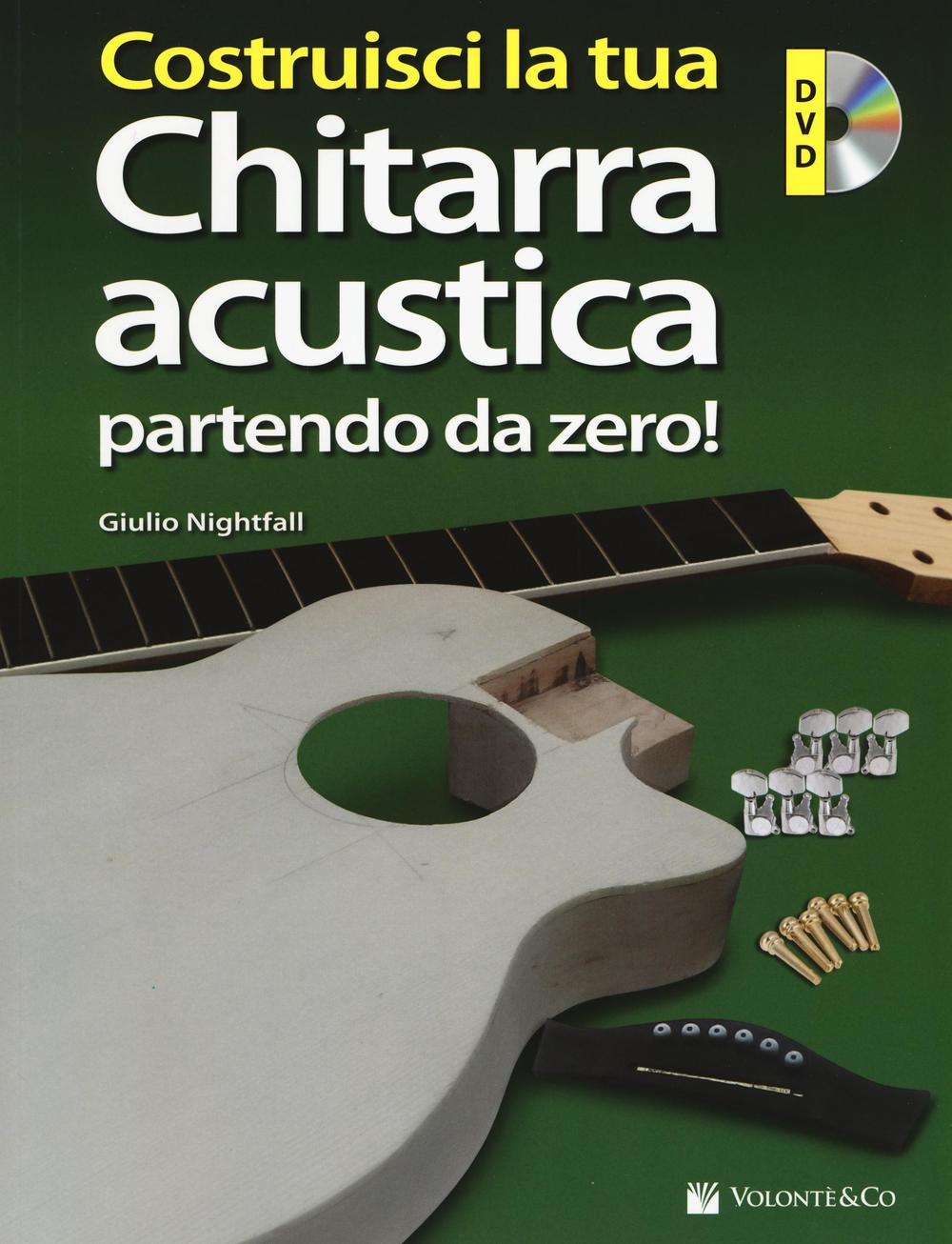 Costruisci la tua chitarra acustica partendo da zero! Con DVD-ROM