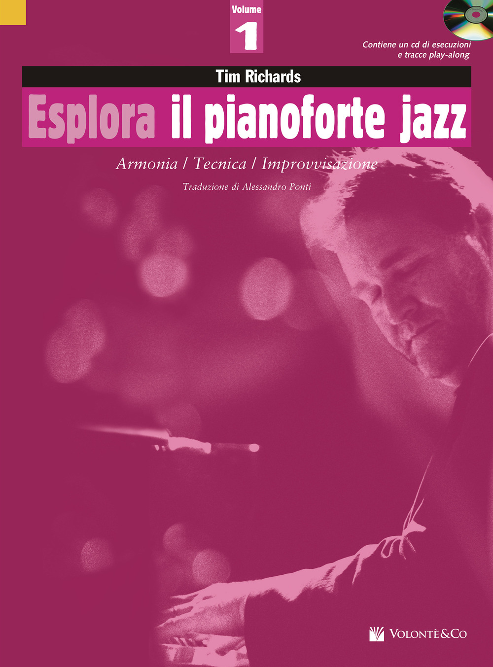 Esplora il pianoforte jazz. Con CD-Audio. Vol. 1: Armonia / Tecnica / Improvvisazione