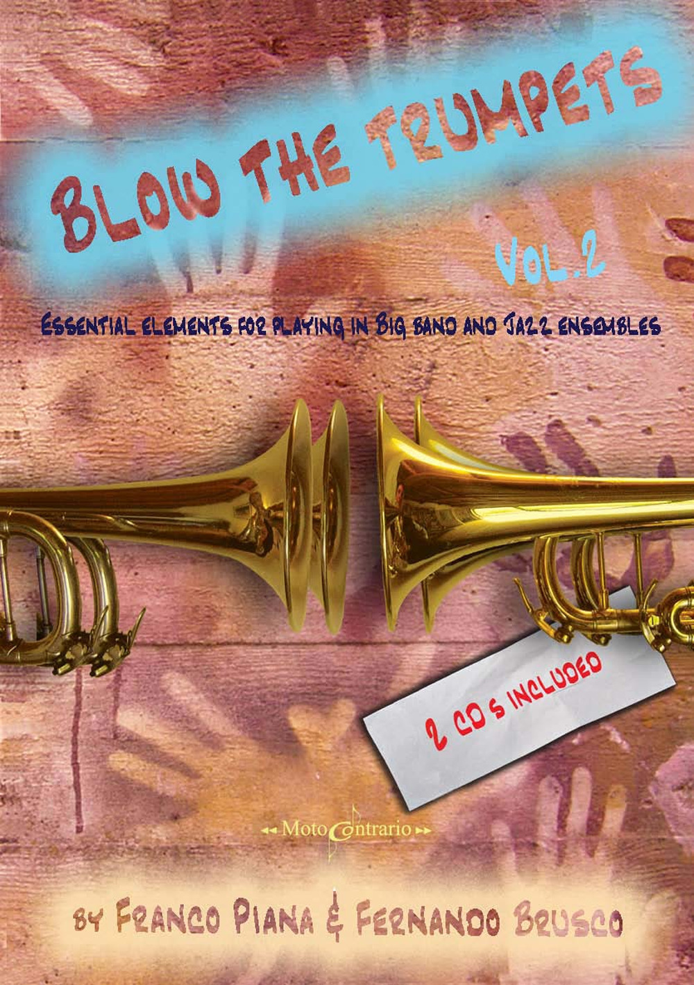 Blow the trumpets. Essential elements for playing in a big band and jazz ensamble. Con 2 CD-Audio. Vol. 2
