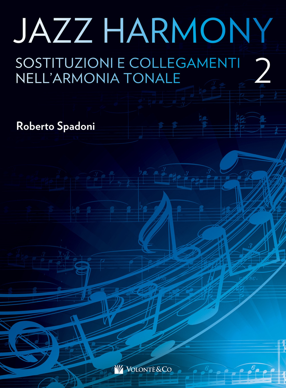 Jazz harmony. Vol. 2: Sostituzioni e collegamenti nell'armonia tonale