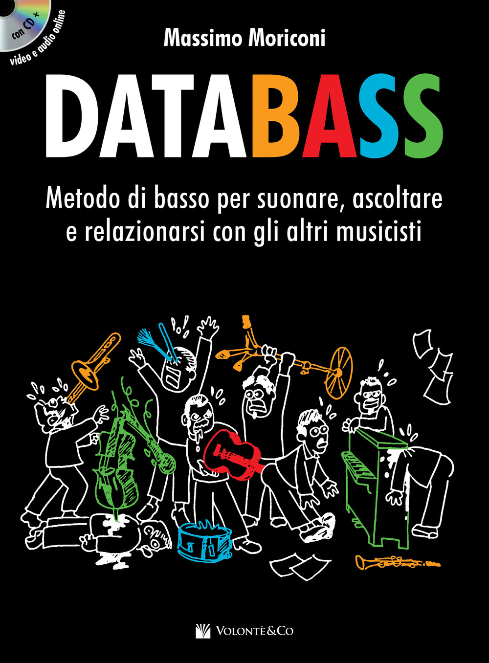 Databass. Metodo di basso per suonare, ascoltare e relazionarsi con gli altri musicisti. Con CD-Audio. Con Contenuto digitale per accesso on line