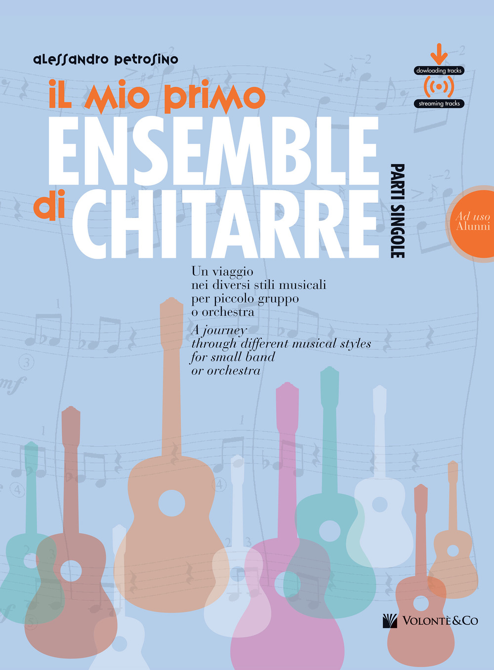 Il mio primo ensemble di chitarra. Un viaggio nei diversi stili musicali per piccolo gruppo o orchestra (ad uso alunni). Con File audio per il download