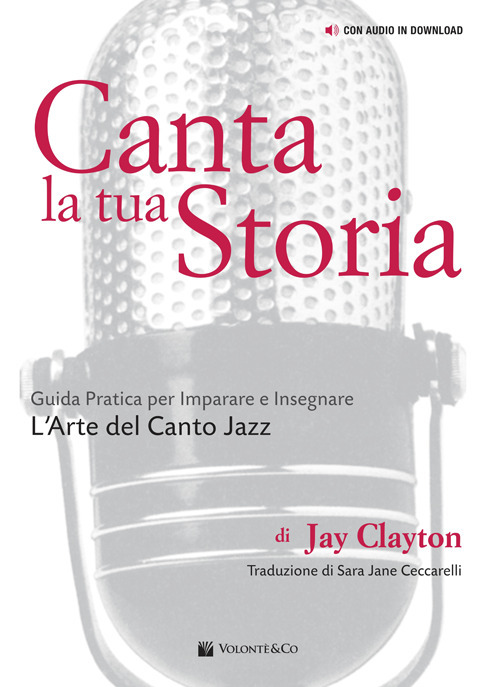 Canta la tua storia. Guida pratica per imparare e insegnare l'arte del canto jazz. Con File audio per il download