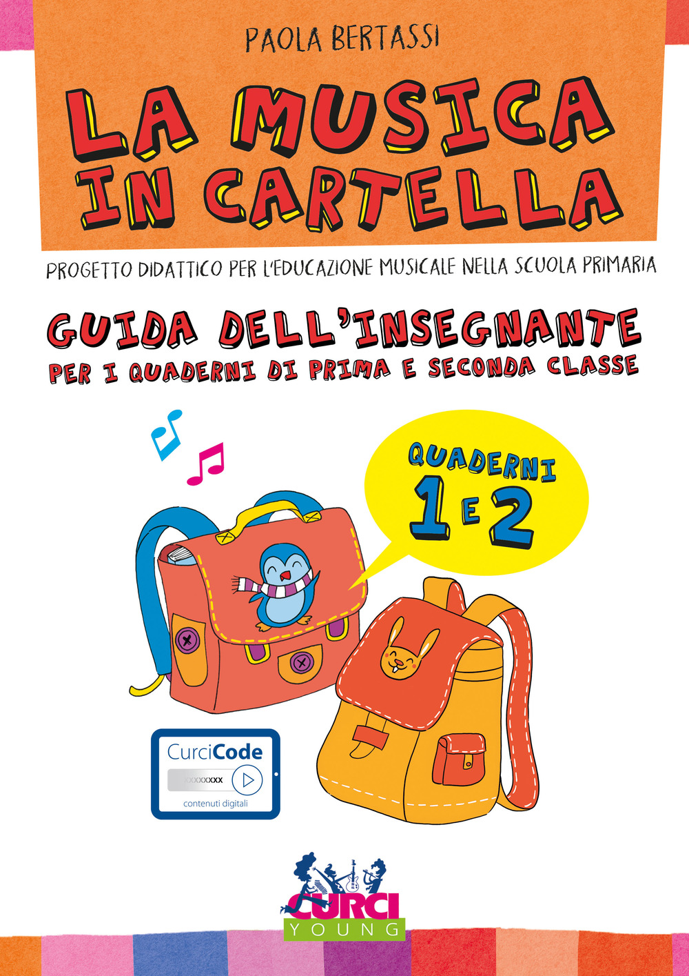 La musica in cartella. Guida dell'insegnante per i quaderni di prima e seconda classe