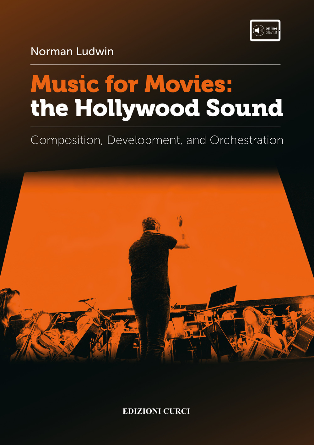 Music for Movies: The Hollywood Sound. Composition, Development, and Orchestration