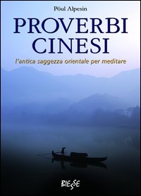 Proverbi cinesi. L'antica saggezza orientale per meditare