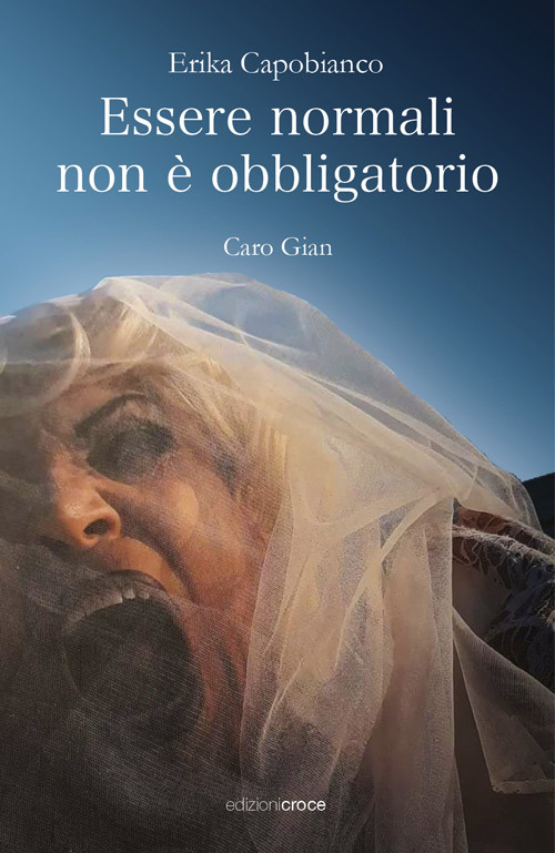 Essere normali non è obbligatorio. Caro Gian