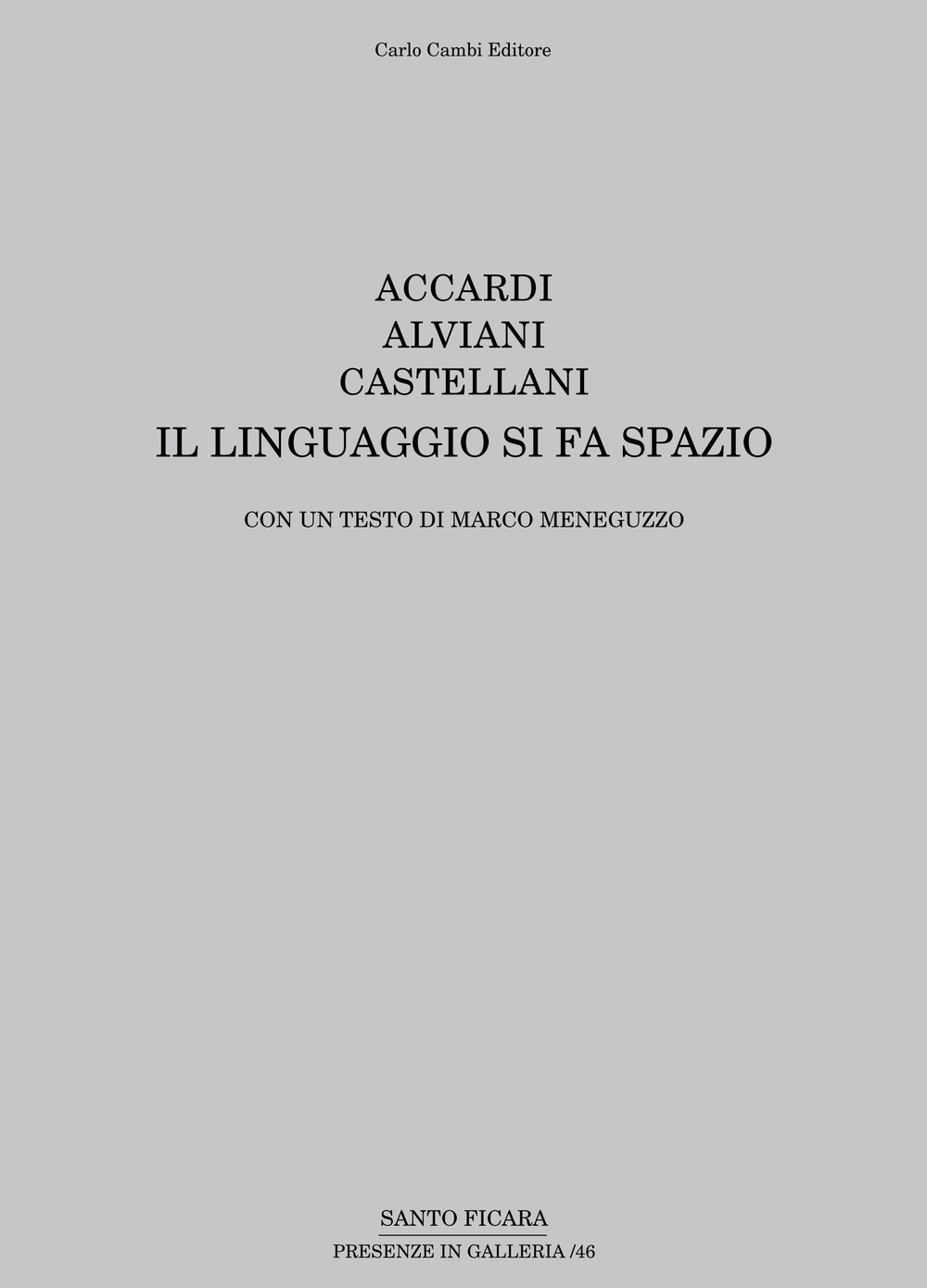 Accardi, Alviani, Castellani. Il linguaggio si fa spazio. Ediz. italiana e inglese