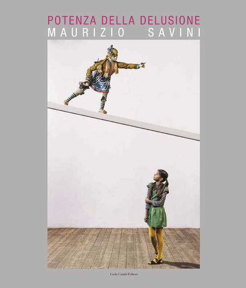 Maurizio Savini. Potenza della delusione. Ediz. illustrata