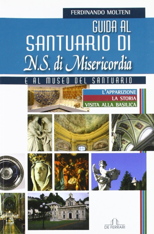 Guida al Santuario di N. S. della Misericordia e al museo del Santuario