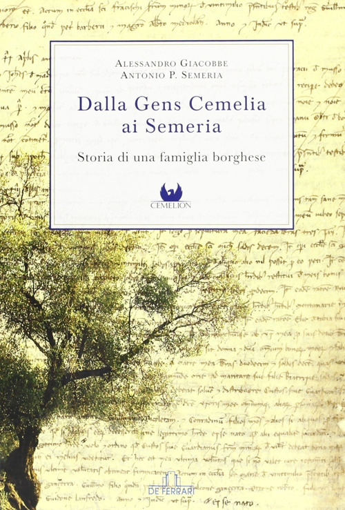 Dalla Gens Cemelia ai Semeria. Storia di una famiglia borghese