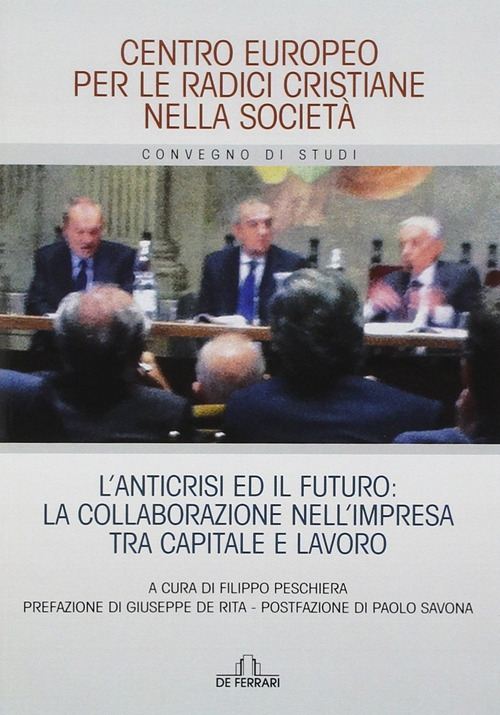 L'anticrisi ed il futuro: la collaborazione nell'impresa tra capitale e lavoro