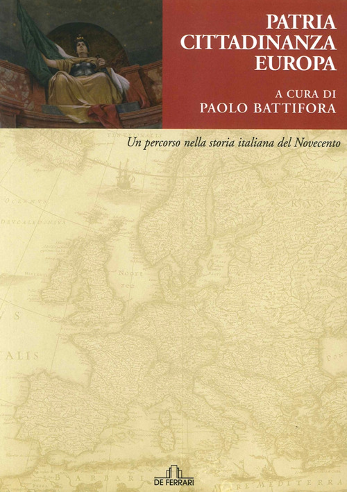 Patria, cittadinanza, Europa. Un percorso nella storia italiana del Novecento