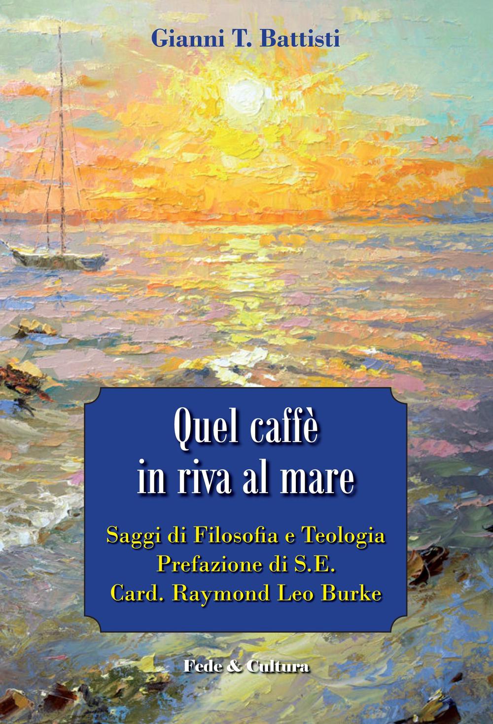 Quel caffè in riva al mare. Saggi di filosofia e teologia