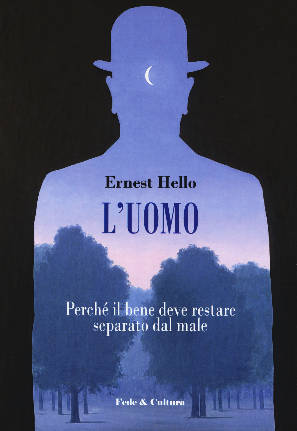 L'uomo. Perché il bene deve restare separato dal male