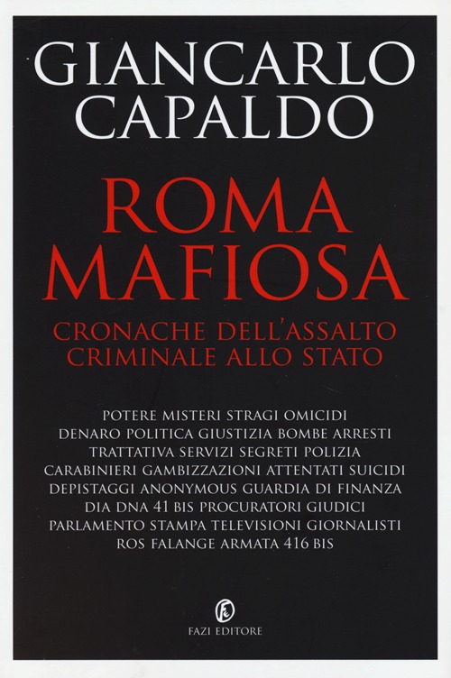 Roma mafiosa. Cronache dell'assalto criminale allo Stato