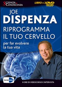 Riprogramma il tuo cervello per far evolvere la tua vita. DVD. Con libro